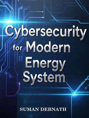 cover image of Cybersecurity for Modern Energy Systems